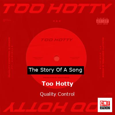 Too Hotty – Quality Control