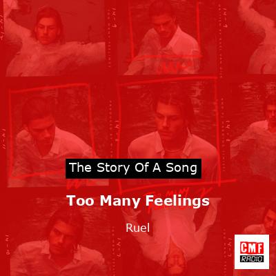 Too Many Feelings – Ruel