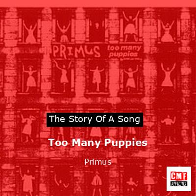 Too Many Puppies – Primus