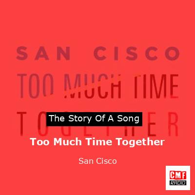 final cover Too Much Time Together San Cisco