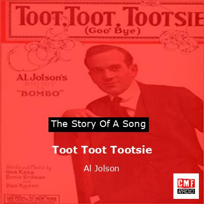 Toot Toot Tootsie – Al Jolson