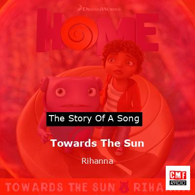 Towards The Sun – Rihanna