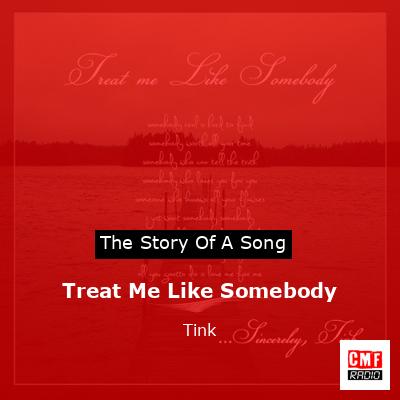 Treat Me Like Somebody – Tink