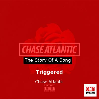 final cover Triggered Chase Atlantic