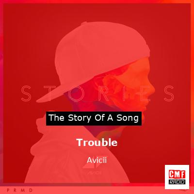 Trouble – Avicii