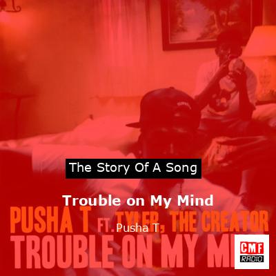 final cover Trouble on My Mind Pusha T