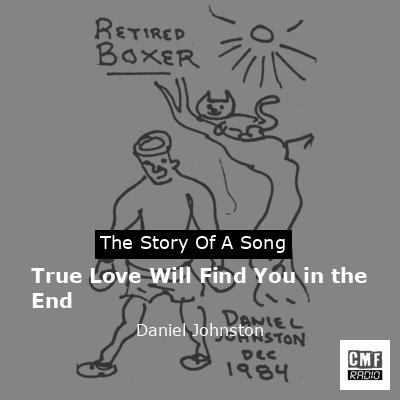 true love will find you in the end - Song Lyrics and Music by