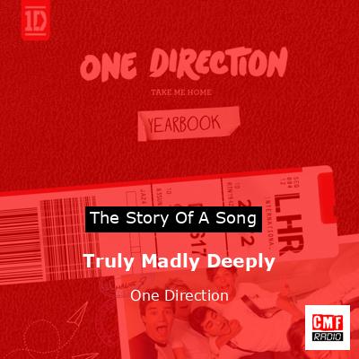 Truly Madly Deeply – One Direction