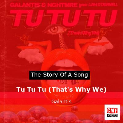 Tu Tu Tu (That’s Why We) – Galantis