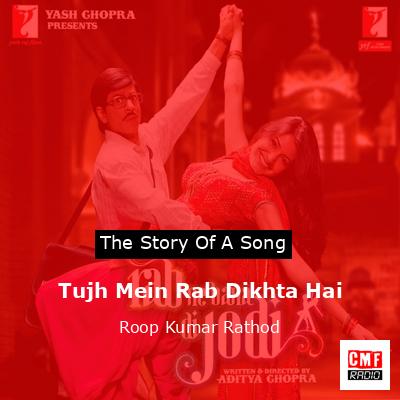 Tujh Mein Rab Dikhta Hai – Roop Kumar Rathod