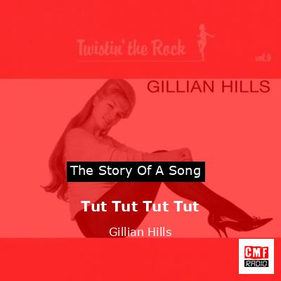 Tut Tut Tut Tut – Gillian Hills