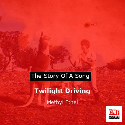 Twilight Driving – Methyl Ethel
