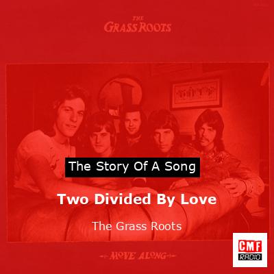 Two Divided By Love – The Grass Roots