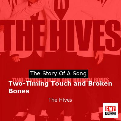 Two-Timing Touch and Broken Bones – The Hives