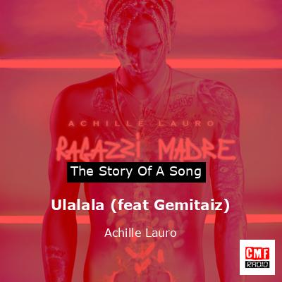 Ulalala (feat Gemitaiz) – Achille Lauro