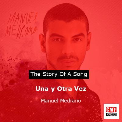 Una y Otra Vez – Manuel Medrano