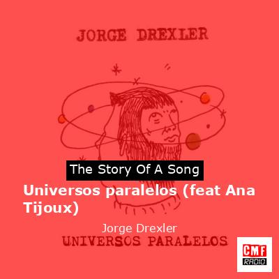 Universos paralelos (feat Ana Tijoux) – Jorge Drexler