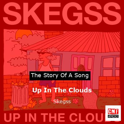 Up In The Clouds – Skegss