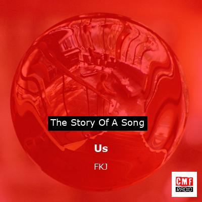 Us – FKJ