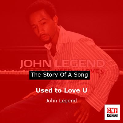 final cover Used to Love U John Legend