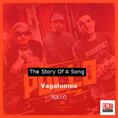 Vagalumes – POLLO