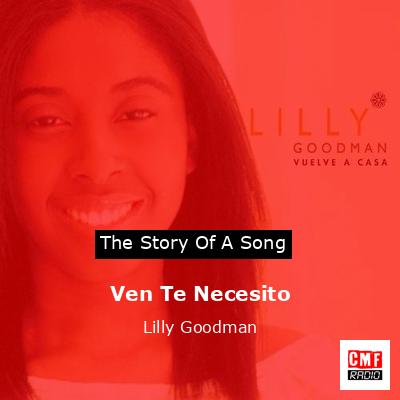 Ven Te Necesito – Lilly Goodman