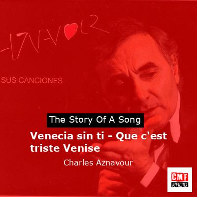 Venecia sin ti – Que c’est triste Venise – Charles Aznavour