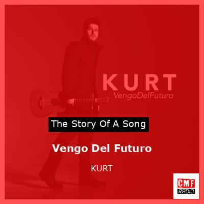 Vengo Del Futuro – KURT