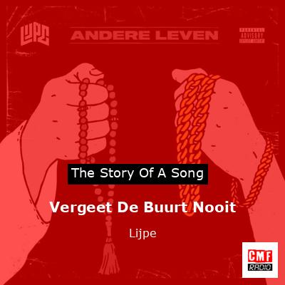 Vergeet De Buurt Nooit – Lijpe
