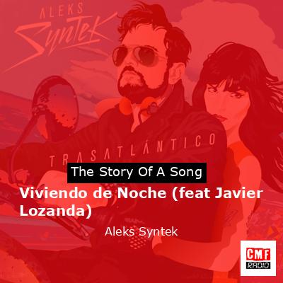 final cover Viviendo de Noche feat Javier Lozanda Aleks Syntek