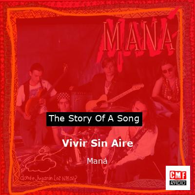 Vivir Sin Aire – Maná