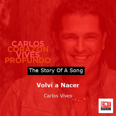 Volví a Nacer – Carlos Vives
