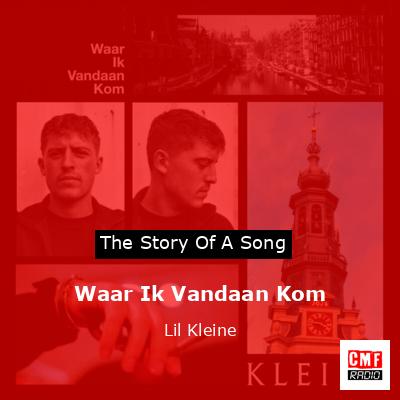 Waar Ik Vandaan Kom – Lil Kleine
