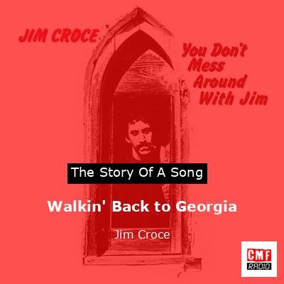 Walkin’ Back to Georgia – Jim Croce