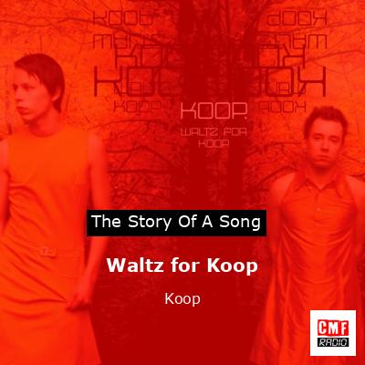 Waltz for Koop – Koop