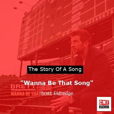 “Wanna Be That Song” – Brett Eldredge