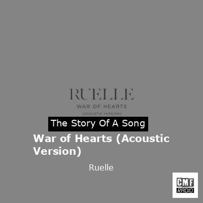 War of Hearts (Acoustic Version) – Ruelle