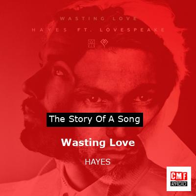 Wasting Love – HAYES