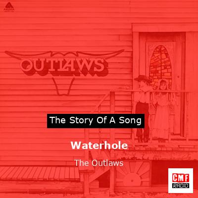 Waterhole – The Outlaws