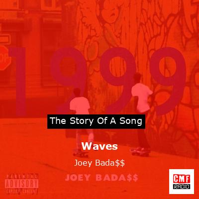 The and meaning of song 'Waves - Joey Bada$$