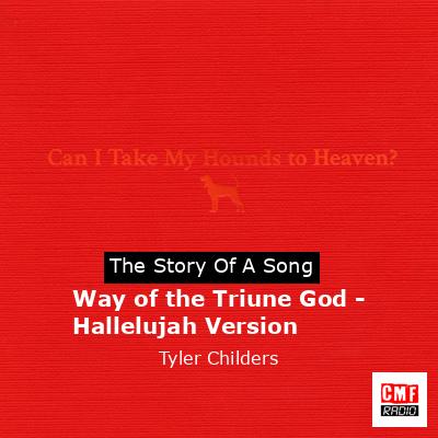 The story and meaning of the song 'Way of the Triune God - Hallelujah ...