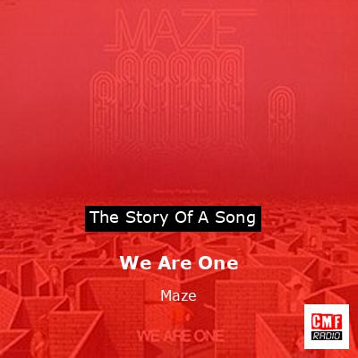 We Are One – Maze