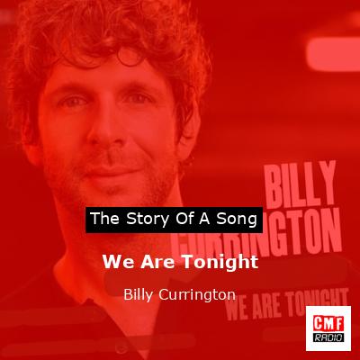 We Are Tonight – Billy Currington
