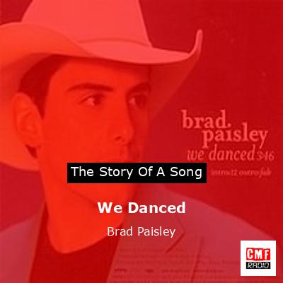 We Danced – Brad Paisley