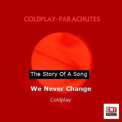 We Never Change – Coldplay
