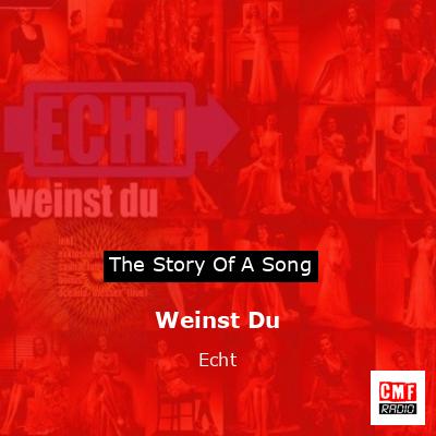 Weinst Du – Echt