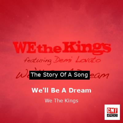 We’ll Be A Dream – We The Kings