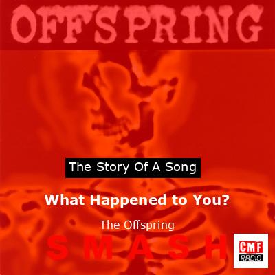 final cover What Happened to You The Offspring