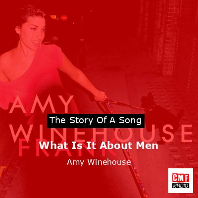What Is It About Men – Amy Winehouse