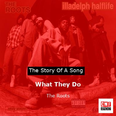 What They Do – The Roots